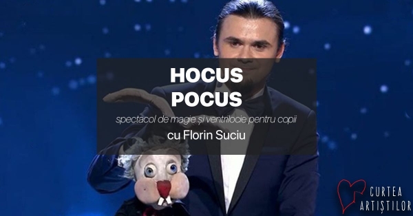 Spectacol de magie și ventrilocie pentru copii – „Hocus Pocus” cu Florin Suciu